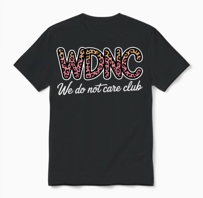 Wdnc We Do Not Care Club Leopard Funny Women Unisex T-Shirt in Black