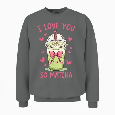I Love You So Matcha Cute Kawaii Green Tea Pun Unisex Sweatshirt - Graphite Heather
