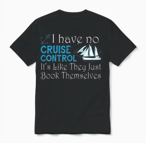 I Have No Cruise Control - Summer & Beach Unisex T-Shirt in Black