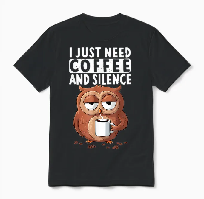 I Just Need Coffee and Silence X Uhu Bird Coffee Owl Unisex T-Shirt in Black