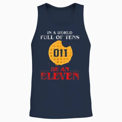 In a World Full of Tens Be an Eleven T-Shirt 011 Waffle Unisex Tank Top - Navy