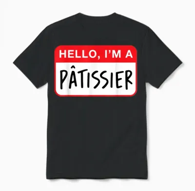 Bonjour, Je Suis Un Patissier - Drôle Unisex T-Shirt - Black
