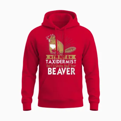 Not a Taxidermist but I'll Gladly Stuff Your Unisex Hoodie - Red