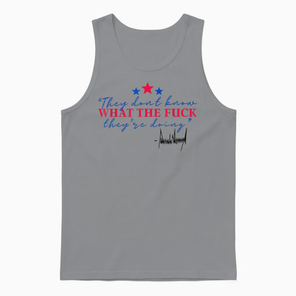 They Don't Know What the Fuck They're Doing Unisex Tank Top in Sport Grey