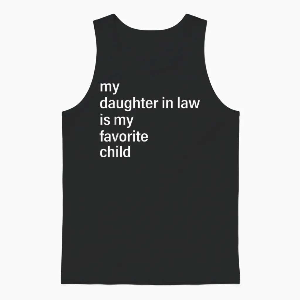 My Daughter in Law Is My Favorite Child Father's Day in Law Unisex Tank Top in Black