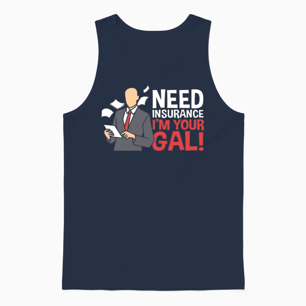 Need Insurance I'm Your Gal Funny Insurance Broker Unisex Tank Top in Navy