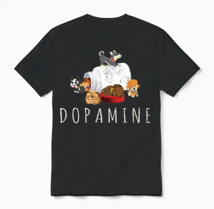 Dopamine Funny Dog Lover Puppy Dog Owners Dog Mom