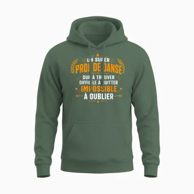 Humour Homme Départ Professeur Danse Super Prof De Danse Unisex Hoodie - Military Green
