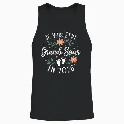 Announcement Pregnancy 2nd Child Je Vais Etre Grande Sœur 2026 Unisex Tank Top - Black