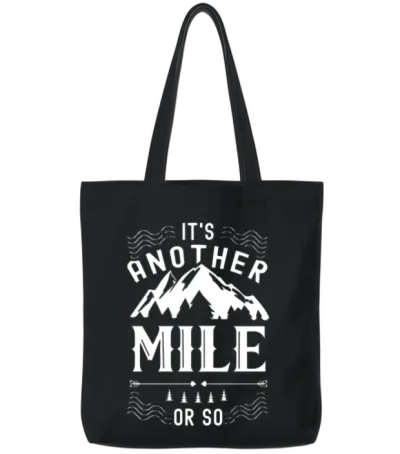 It's Another Mile or So Half Mile Humor Hiking Tote Bags - Black