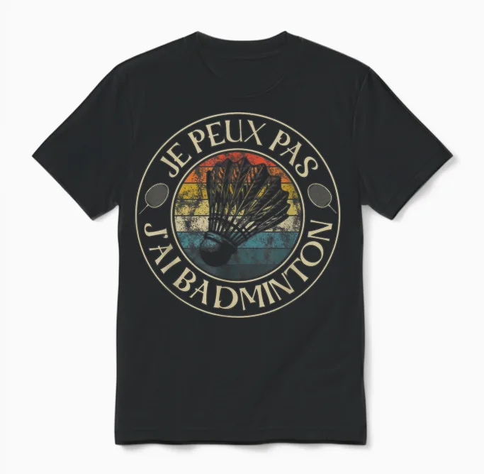 Je Ne Peux Pas J'ai Badminton Hommes Femmes Joueur Bad Unisex T-Shirt in Black