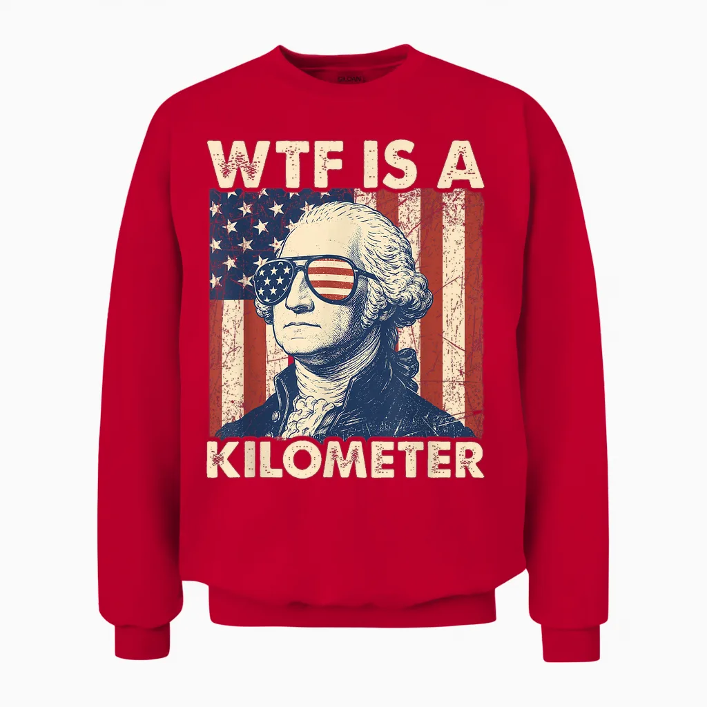 4th of July Wtf Is a Kilometer Funny Patriotic Men Women Unisex Sweatshirt in Red