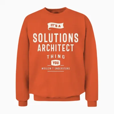 Funny Job Occupation Solutions Architect Unisex Sweatshirt - Orange