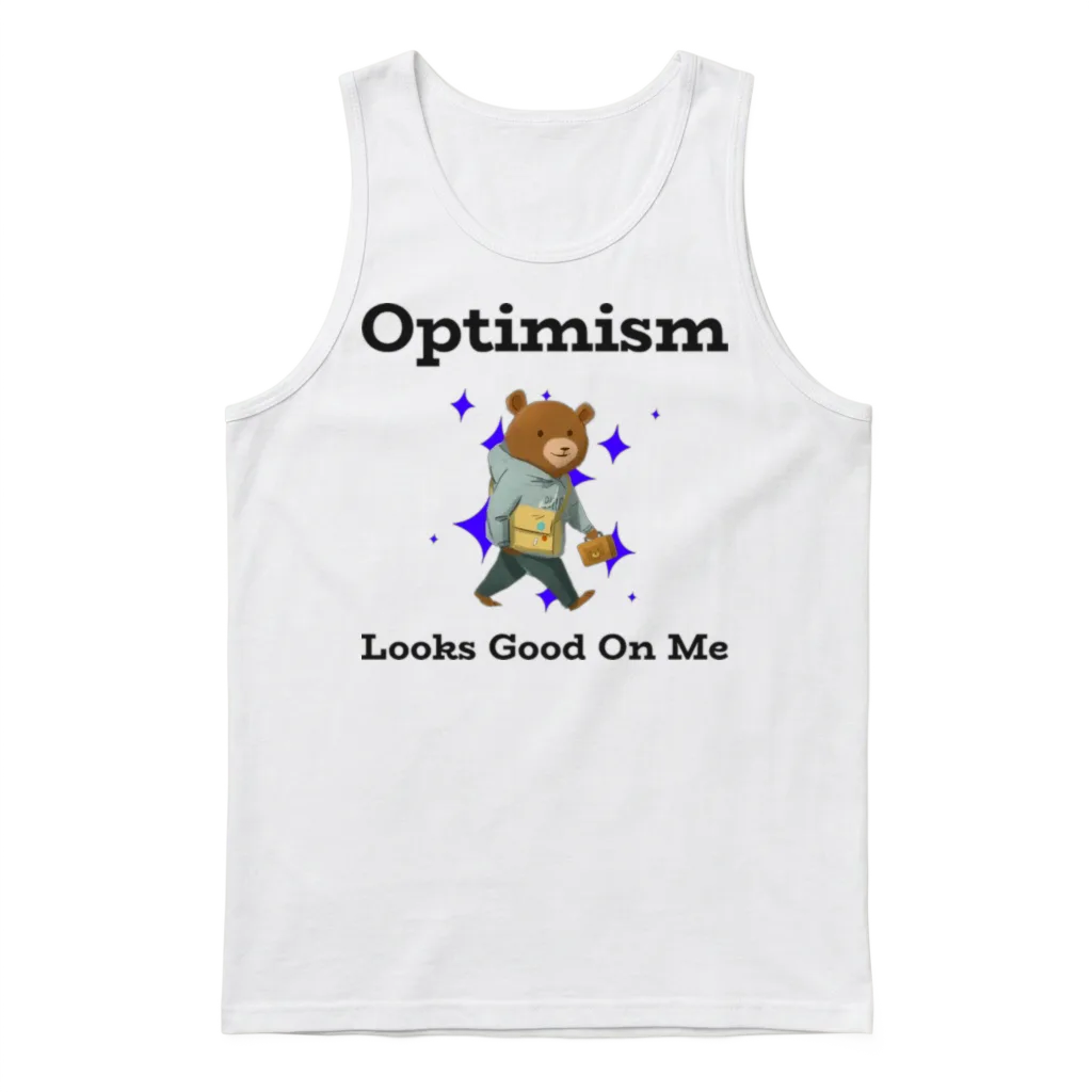 Optimism Looks Good on Me Unisex Tank Top - White