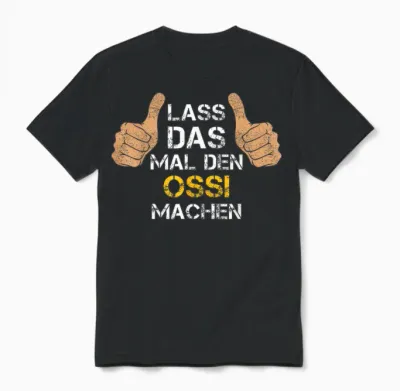 Lass Das Mal Den Ossi Machen! Ossi Sprüche Unisex T-Shirt - Black