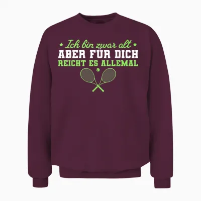 Tennisspieler Ich Bin Zwar Alt Tennis Unisex Sweatshirt - Maroon