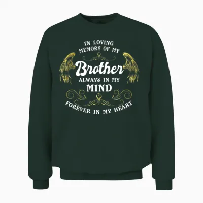 Brother Grief, Brother Lives in Heaven, Memory Unisex Sweatshirt - Forest
