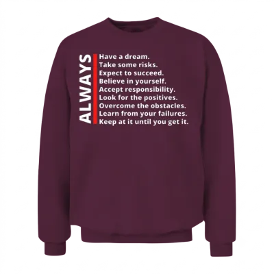 Always... Black, White, and Red Bold Motivational Unisex Sweatshirt - Maroon