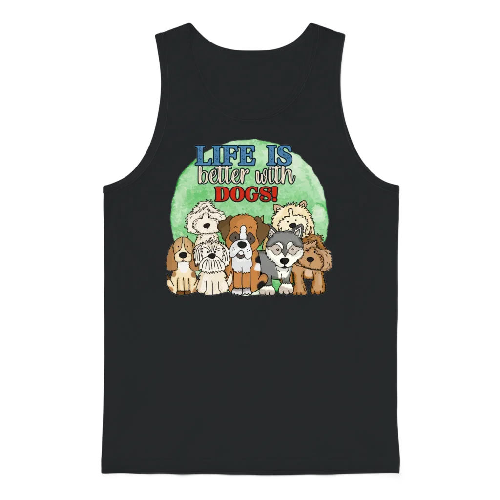 Dogs. Life Is Better with Dogs! Unisex Tank Top - Black