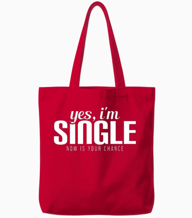Yes, I'm Single. Now Is Your Chance Ready Funny Tote Bags in Red