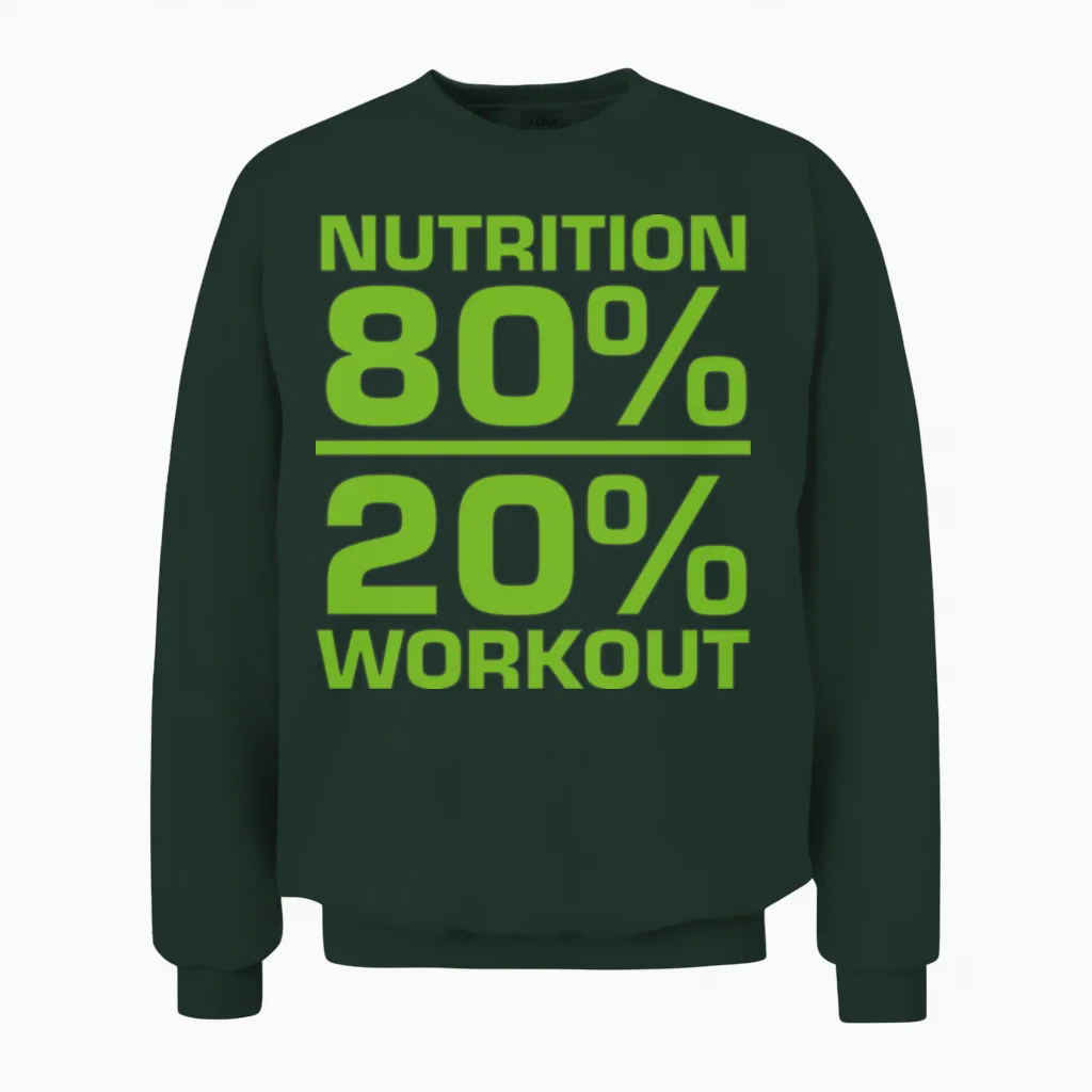 Nutrition 80% 20% Workout Gym & Lifting Unisex Sweatshirt in Forest