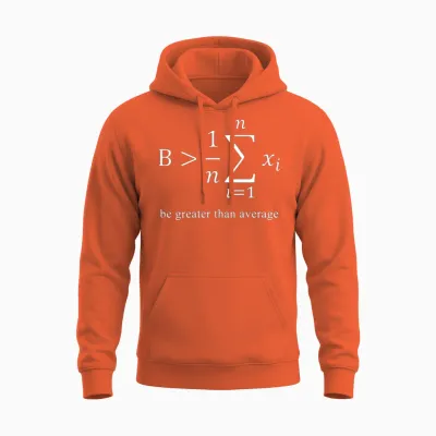 Be Greater Than Average Math Gag Algebra Equation Unisex Hoodie - Orange