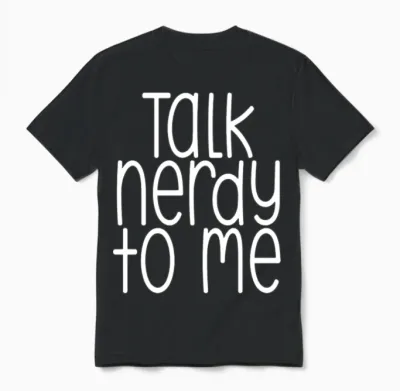 Talk Nerdy to Me Unisex T-Shirt - Black