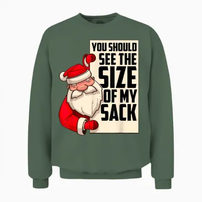 You Should See the Size of My Sack Funny Santa Christmas Unisex Sweatshirt - Military Green