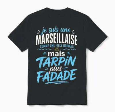 Marseillaise Tarpin Fadade Cadeau Femme Humour Marseille Unisex T-Shirt - Black
