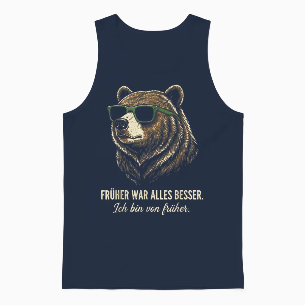 Früher War Alles Besser Ich Bin Von Früher Lustiger Spruch Unisex Tank Top in Navy