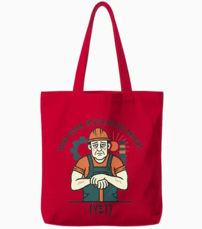 Sarcastic Laborer Hard Work Never Killed Anyone Tote Bags - Red