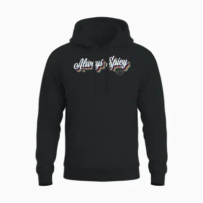 Always Spicy Funny Unisex Hoodie - Black