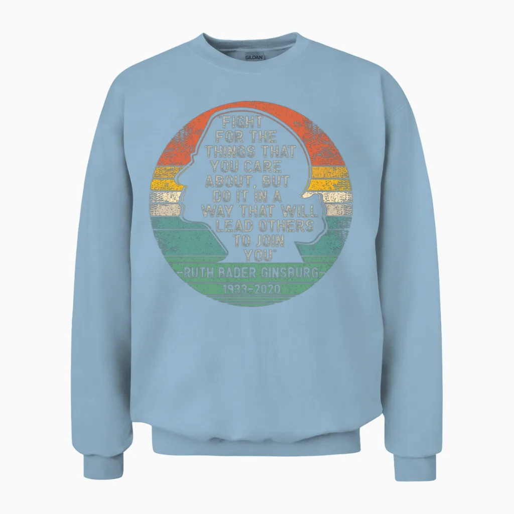 Notorious Rbg Fight for the Things You Care About Unisex Sweatshirt in Light Blue