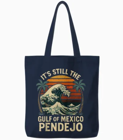 It's Still the Gulf of Mexico Pendejo Tote Bags - Navy