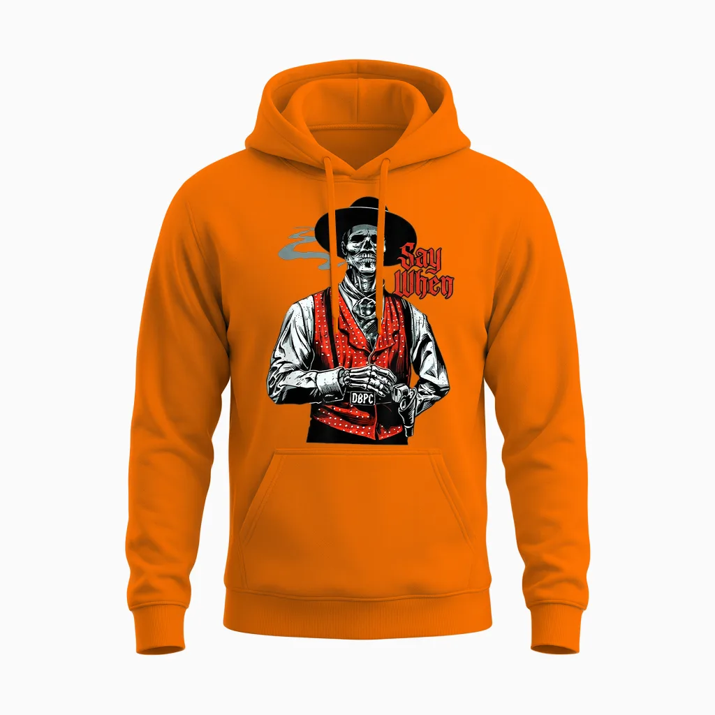 Skull Say When Funny Skeleton Lover Unisex Hoodie in Safety Orange