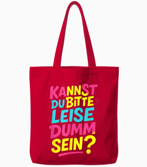 Kannst Du Bitte Leise Dumm Sein? - Lustiger Spruch Tote Bags in Red