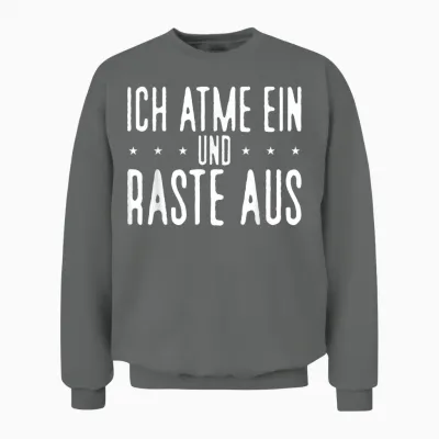 Ich Atme Ein Und Raste Aus Sarkasmus Lustiges Herren Unisex Sweatshirt - Graphite Heather