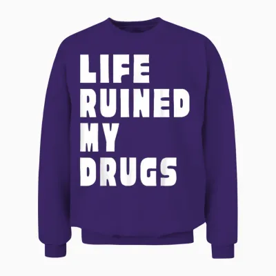 Das Leben Ruinierte Meine Drogen Unisex Sweatshirt - Purple