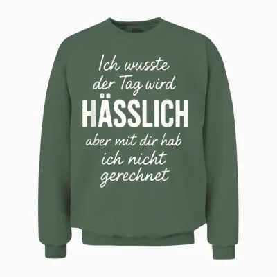 Ich Wusste Der Tag Wird Hässlich Spruch Lustig Geschenkidee Unisex Sweatshirt - Military Green