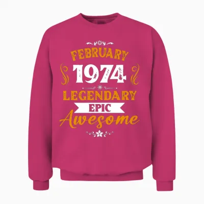 February 1974 Legendary Birthday Present Unisex Sweatshirt - Heliconia