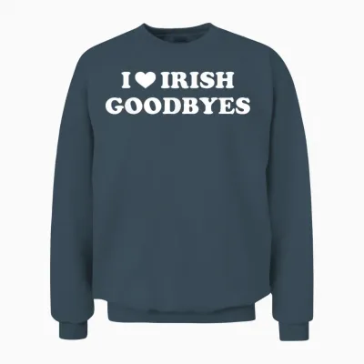 St Patricks Day I Love Irish Goodbyes I Heart Irish Goodbyes Unisex Sweatshirt - Dark Heather
