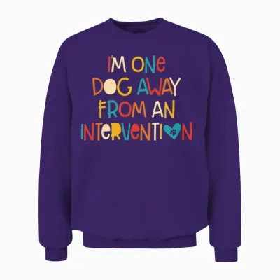 I’m One Dog Away from an Intervvention Unisex Sweatshirt - Purple
