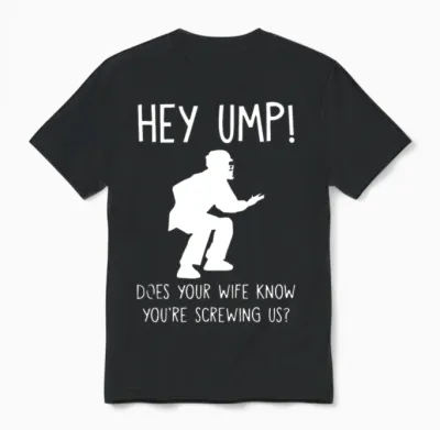 Hey Ump Does Your Mom Unisex T-Shirt - Black