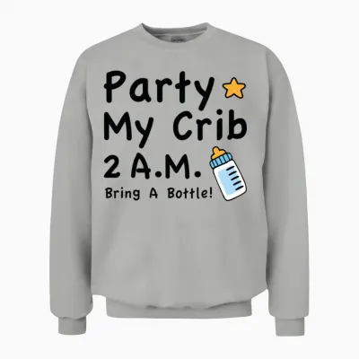 Party My Crib Unisex Sweatshirt - Ash