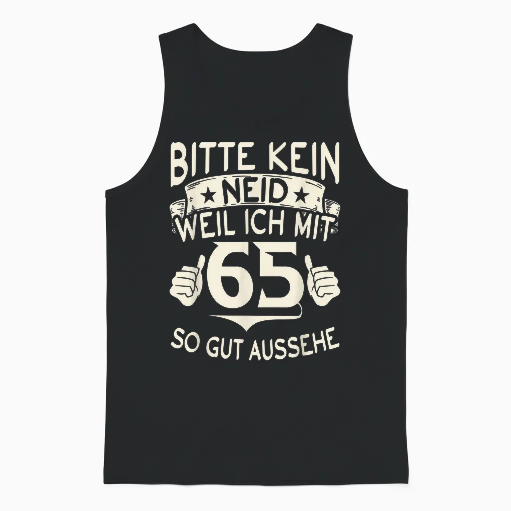 Bitte Kein Neid Weil Ich Mit 65 So Gut Aussehe 65 Geburtstag Unisex Tank Top in Black