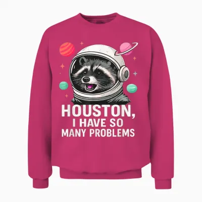 Houston I Have So Many Problems Raccoon Astronaut Unisex Sweatshirt - Heliconia