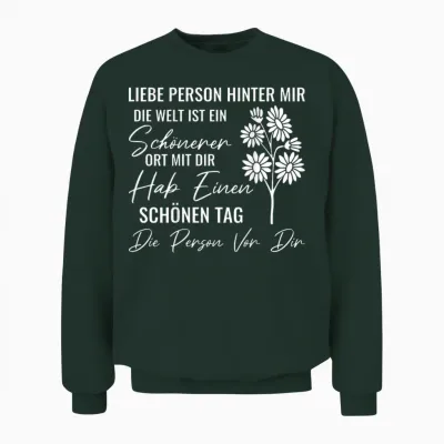 An Die Person Hinter Mir Liebe Person Hinter Mir Unisex Sweatshirt - Forest