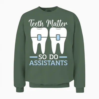 Orthodontic Assistant Job Dental Teeth Dentist Unisex Sweatshirt - Military Green