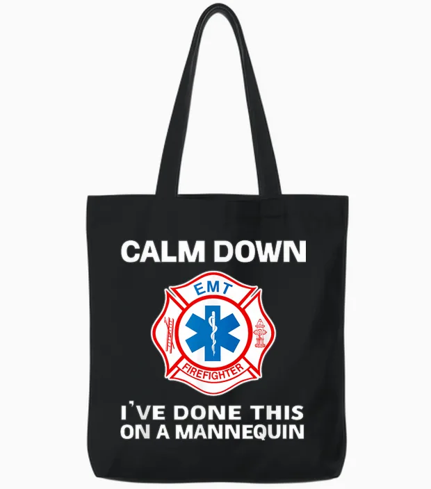 Calm Down I've Done This on a Mannequin Funny Emt Gift Gag Tote Bags in Black