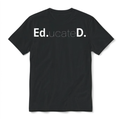 Edd Edd Educated Doctoral Graduate Student T Unisex T-Shirt - Black